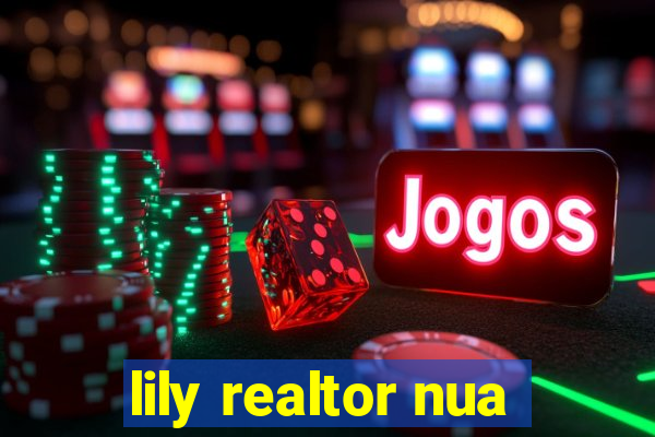 lily realtor nua